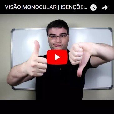 Visão Monocular | Isenções Garantidas Através de Liminares