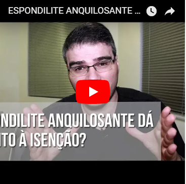 Espondilite Anquilosante dá Direito às Isenções?