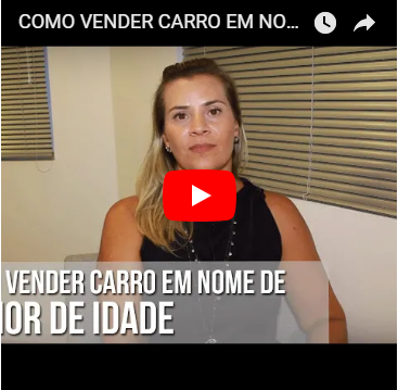 Como vender Carro em nome de Menor de Idade