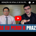 Perdi o Prazo do IPVA, e agora?