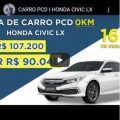 Honda Civic: Conforto, Tecnologia e Isenção ao Público PCD